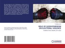 Capa do livro de ROLE OF GODFATHRERISM ON ELECTORAL VIOLENCE 