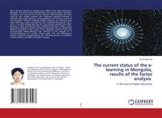 Copertina di The current status of the e-learning in Mongolia, results of the factor analysis