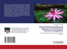 Couverture de Phytochemical Profiling of Aqueous Leaf Extract of Vernonia amygdalina