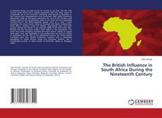 Copertina di The British Influence in South Africa During the Nineteenth Century