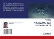 Copertina di REAL TIME ANALYSIS OF GROUND WATER LEVEL MONITORING SYSTEM