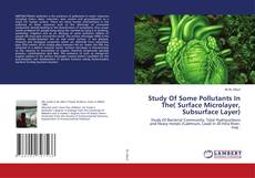 Copertina di Study Of Some Pollutants In The( Surface Microlayer, Subsurface Layer)