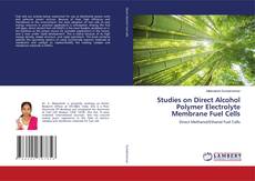 Copertina di Studies on Direct Alcohol Polymer Electrolyte Membrane Fuel Cells