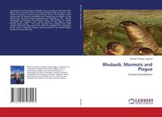 Copertina di Rhubarb, Marmots and Plague