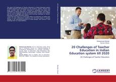 Copertina di 20 Challenges of Teacher Education in Indian Education system till 2020