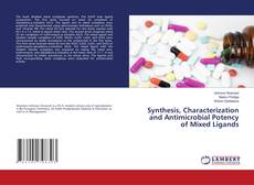 Copertina di Synthesis, Characterization and Antimicrobial Potency of Mixed Ligands