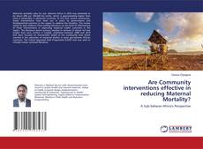 Copertina di Are Community interventions effective in reducing Maternal Mortality?