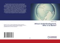 Copertina di Africa's Underdevelopment. Who is to Blame?