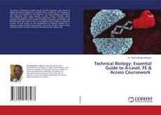 Copertina di Technical Biology: Essential Guide to A-Level, FE & Access Coursework