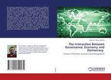 Copertina di The Interaction Between Governance, Economy and Democracy
