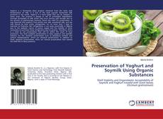 Copertina di Preservation of Yoghurt and Soymilk Using Organic Substances