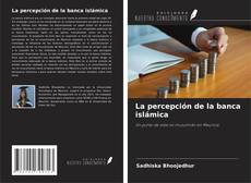 Copertina di La percepción de la banca islámica