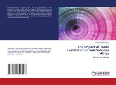 Copertina di The Impact of Trade Facilitation in Sub-Saharan Africa