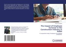 Bookcover of The impact of Employee Turnover in the Construction Industry in Kebbi
