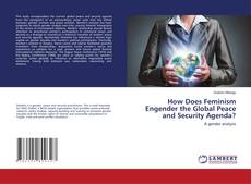 Copertina di How Does Feminism Engender the Global Peace and Security Agenda?