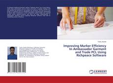 Copertina di Improving Marker Efficiency In Ambassador Garment and Trade PCL Using Richpeace Software