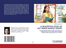 Copertina di A DESCRIPTIVE STUDY OF AVT UNDER SKOPOS THEORY