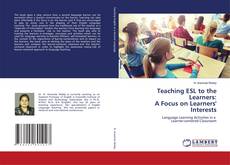 Bookcover of Teaching ESL to the Learners: A Focus on Learners' Interests