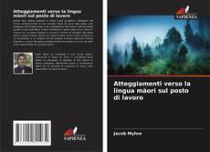 Обложка Atteggiamenti verso la lingua māori sul posto di lavoro