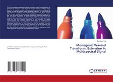 Copertina di Monogenic Wavelet Transform: Extension to Multispectral Signal