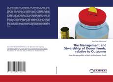 Copertina di The Management and Stwardship of Donor Funds, relative to Outcomes