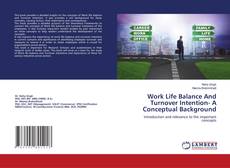 Copertina di Work Life Balance And Turnover Intention- A Conceptual Background