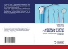Copertina di MINIMALLY INVASIVE PERIODONTAL SURGERY