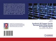 Copertina di Synthesis Of Copper Ferrite Nanoparticle Using Honey As Capping Agent