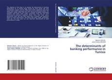 Copertina di The determinants of banking performance in Tunisia