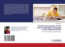 Copertina di The Re-actualization of the Islamic Education Thoughts of KH HASYIM ASY'ARI