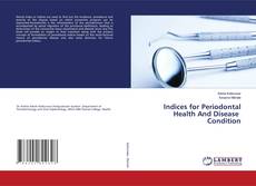 Copertina di Indices for Periodontal Health And Disease Condition