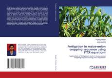 Copertina di Fertigation in maize-onion cropping sequence using STCR equations