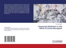 Copertina di Corporeal Aesthetics in the Work of Louise Bourgeois