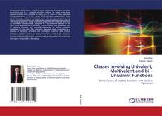 Copertina di Classes Involving Univalent, Multivalent and bi – Univalent Functions