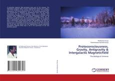 Copertina di Protoconsciousness, Gravity, Antigravity & Intergalactic Magneticfield
