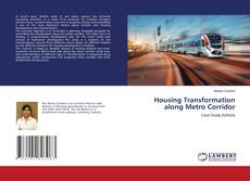 Copertina di Housing Transformation along Metro Corridor