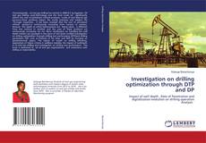 Copertina di Investigation on drilling optimization through DTP and DP