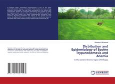 Copertina di Distribution and Epidemiology of Bovine Trypanosomosis and Anemia