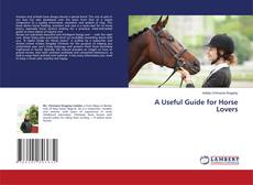 Copertina di A Useful Guide for Horse Lovers