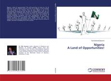 Copertina di Nigeria A Land of Opportunities!