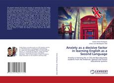 Copertina di Anxiety as a decisive factor in learning English as a Second Language
