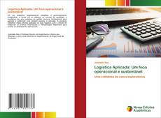Logística Aplicada: Um foco operacional e sustentável kitap kapağı