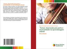 Temas: depressão pós parto e musicalidade na aprendizagem infantil的封面