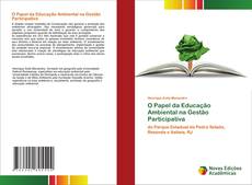 Bookcover of O Papel da Educação Ambiental na Gestão Participativa