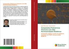 Buchcover von Compósitos Poliméricos Flexíveis com Alta Permissividade Dielétrica