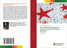 Buchcover von Os projetos de aliança de classes no jornal A Classe Operária