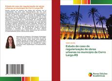 Buchcover von Estudo de caso de regularização de obras urbanas no município de Cerro Largo-RS