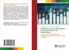 Buchcover von Cultural e o gerir informação e processo de saber na organização :