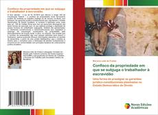 Buchcover von Confisco da propriedade em que se subjuga o trabalhador à escravidão