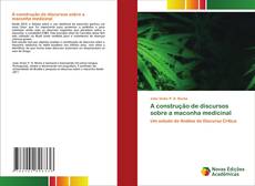 Bookcover of A construção de discursos sobre a maconha medicinal